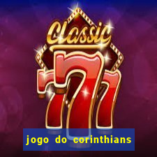 jogo do corinthians ao vivo multicanal